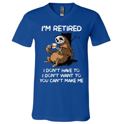 Sloth IM Retired I DonT Have To I DonT Want To You CanT V-Neck T-Shirt