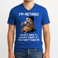 Sloth IM Retired I DonT Have To I DonT Want To You CanT V-Neck T-Shirt