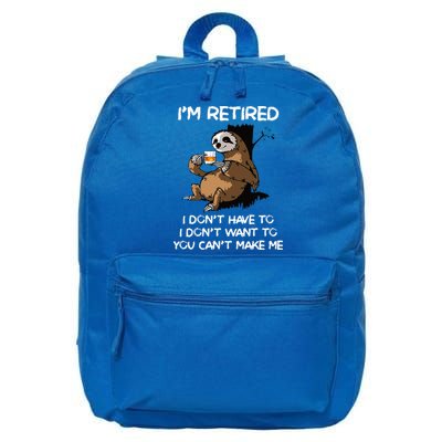 Sloth IM Retired I DonT Have To I DonT Want To You CanT 16 in Basic Backpack