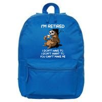 Sloth IM Retired I DonT Have To I DonT Want To You CanT 16 in Basic Backpack