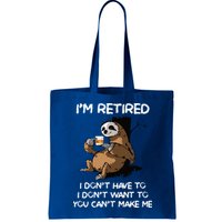 Sloth IM Retired I DonT Have To I DonT Want To You CanT Bag