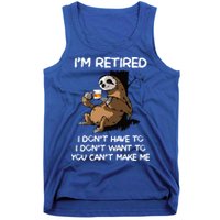 Sloth IM Retired I DonT Have To I DonT Want To You CanT Tank Top