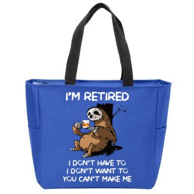 Sloth IM Retired I DonT Have To I DonT Want To You CanT Zip Tote Bag