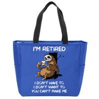 Sloth IM Retired I DonT Have To I DonT Want To You CanT Zip Tote Bag