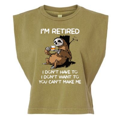 Sloth IM Retired I DonT Have To I DonT Want To You CanT Garment-Dyed Women's Muscle Tee