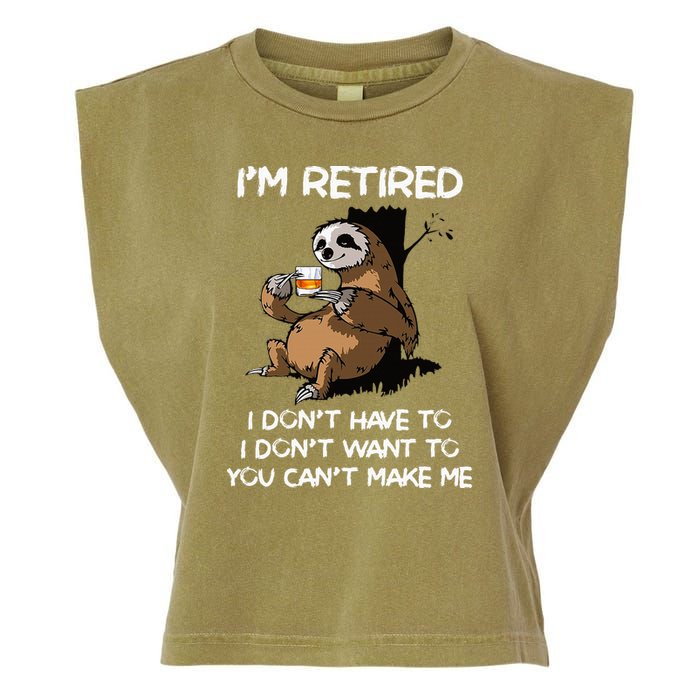 Sloth IM Retired I DonT Have To I DonT Want To You CanT Garment-Dyed Women's Muscle Tee