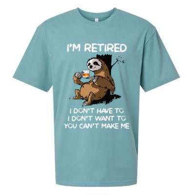 Sloth IM Retired I DonT Have To I DonT Want To You CanT Sueded Cloud Jersey T-Shirt