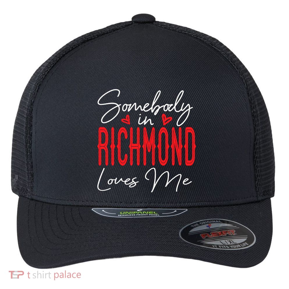 Somebody In Richmond Loves Me Virginia Relationship Matching Cute Gift Flexfit Unipanel Trucker Cap