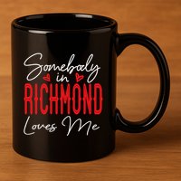 Somebody In Richmond Loves Me Virginia Relationship Matching Cute Gift 11oz C Handle Ceramic Mug