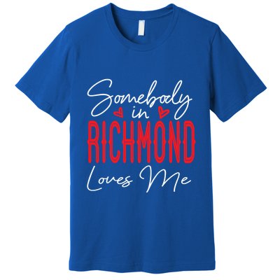 Somebody In Richmond Loves Me Virginia Relationship Matching Cute Gift Premium T-Shirt