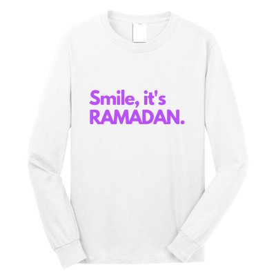 Smile Its Ramadan Celebrating The Holy Month Gift For Ramadan Mubarak Long Sleeve Shirt