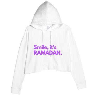 Smile Its Ramadan Celebrating The Holy Month Gift For Ramadan Mubarak Crop Fleece Hoodie