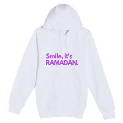 Smile Its Ramadan Celebrating The Holy Month Gift For Ramadan Mubarak Premium Pullover Hoodie