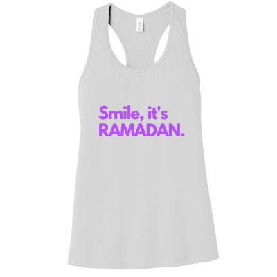 Smile Its Ramadan Celebrating The Holy Month Gift For Ramadan Mubarak Women's Racerback Tank