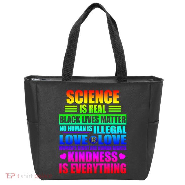 Science Is Real Black Lives Matter No Human Is Illegal Love Is Love Womens Righ Zip Tote Bag
