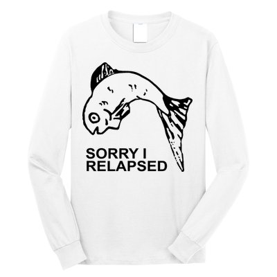 Sorry I Relapsed Funny Fish Fishing Long Sleeve Shirt