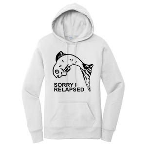 Sorry I Relapsed Funny Fish Fishing Women's Pullover Hoodie