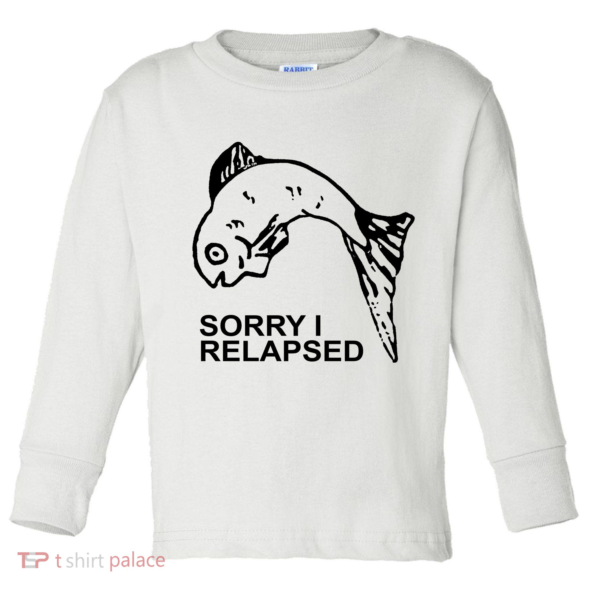 Sorry I Relapsed Funny Fish Fishing Toddler Long Sleeve Shirt