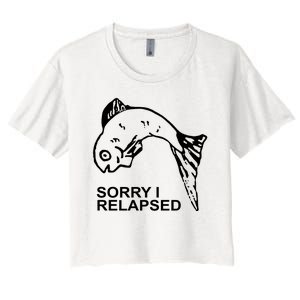 Sorry I Relapsed Funny Fish Fishing Women's Crop Top Tee