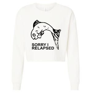 Sorry I Relapsed Funny Fish Fishing Cropped Pullover Crew