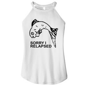 Sorry I Relapsed Funny Fish Fishing Women's Perfect Tri Rocker Tank