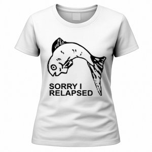 Sorry I Relapsed Funny Fish Fishing Women's T-Shirt