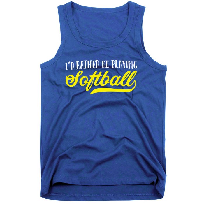 Softball I'd Rather Be Playing Softball Gift Tank Top