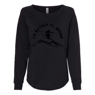 Skier I'd Rather Be Skiing Ski T Womens California Wash Sweatshirt