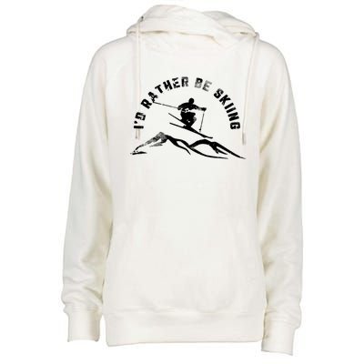 Skier I'd Rather Be Skiing Ski T Womens Funnel Neck Pullover Hood