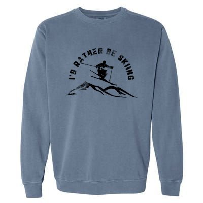 Skier I'd Rather Be Skiing Ski T Garment-Dyed Sweatshirt