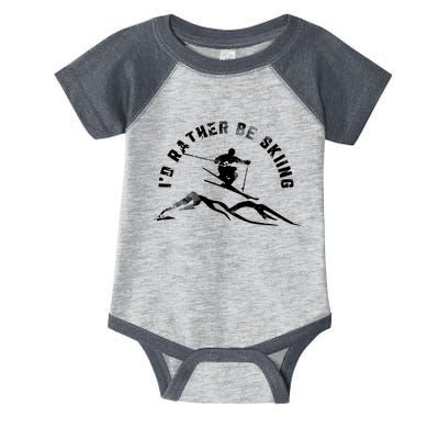 Skier I'd Rather Be Skiing Ski T Infant Baby Jersey Bodysuit