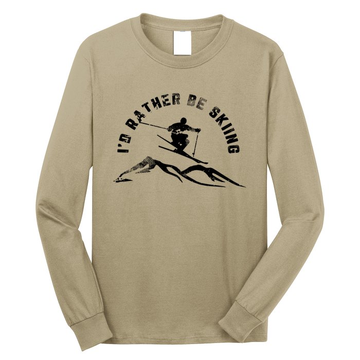 Skier I'd Rather Be Skiing Ski T Long Sleeve Shirt