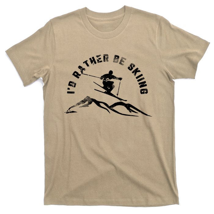 Skier I'd Rather Be Skiing Ski T T-Shirt