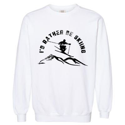 Skier I'd Rather Be Skiing Ski T Garment-Dyed Sweatshirt