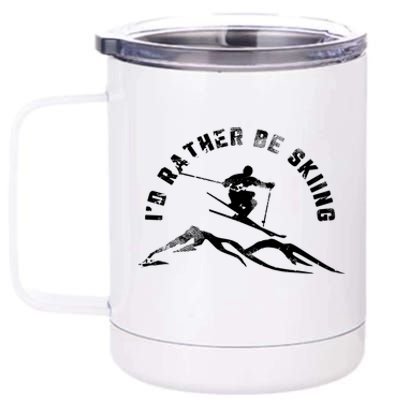 Skier I'd Rather Be Skiing Ski T 12 oz Stainless Steel Tumbler Cup