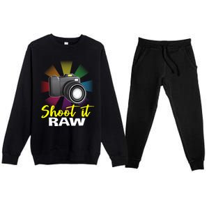 Shoot It Raw Photographer Joke Camera Photographing Funny Gift Premium Crewneck Sweatsuit Set