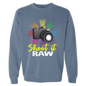 Shoot It Raw Photographer Joke Camera Photographing Funny Gift Garment-Dyed Sweatshirt