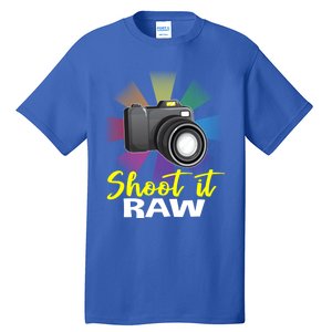 Shoot It Raw Photographer Joke Camera Photographing Funny Gift Tall T-Shirt