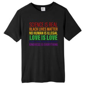 Science Is Real Blm Hu Rights Lgbtq Pride Kindness Gift Tall Fusion ChromaSoft Performance T-Shirt