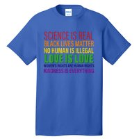 Science Is Real Blm Hu Rights Lgbtq Pride Kindness Gift Tall T-Shirt