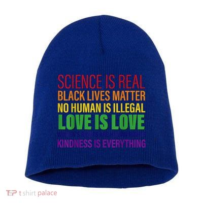 Science Is Real Blm Hu Rights Lgbtq Pride Kindness Gift Short Acrylic Beanie