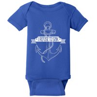 Sailing I Refuse To Sink Anchor Cute Gift Baby Bodysuit