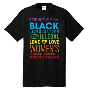 Science Is Real Black Lives Matter Love Is Love Lgbtq Ally Tall T-Shirt