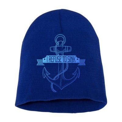 Sailing I Refuse To Sink Anchor Cool Gift Short Acrylic Beanie