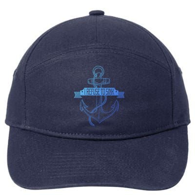 Sailing I Refuse To Sink Anchor Cool Gift 7-Panel Snapback Hat