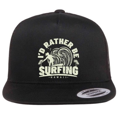 Surfing I'd Rather Be Surfing Hawaii Palm Beach Gift Flatbill Hat