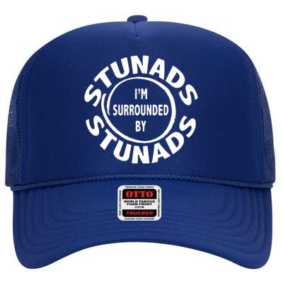 Stunads I’m Surrounded By Stunads Funny Italian Sayings High Crown Mesh Back Trucker Hat