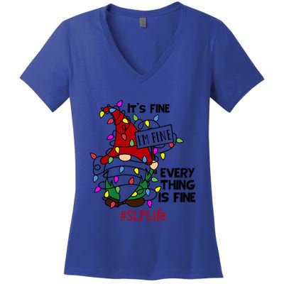 Slplife It S Fine I Am Fine Every Thing Is Fine Gift Women's V-Neck T-Shirt