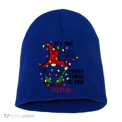 Slplife It S Fine I Am Fine Every Thing Is Fine Gift Short Acrylic Beanie