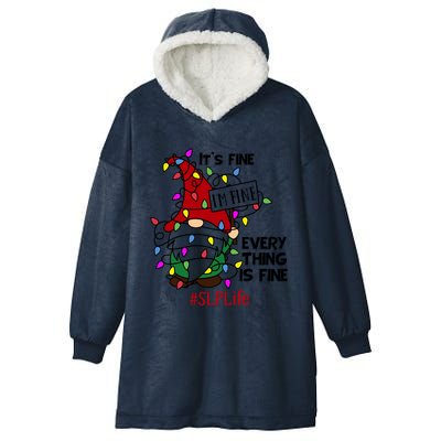 Slplife It S Fine I Am Fine Every Thing Is Fine Gift Hooded Wearable Blanket